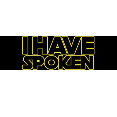 I Have Spoken Movie Slogan Bumper Sticker