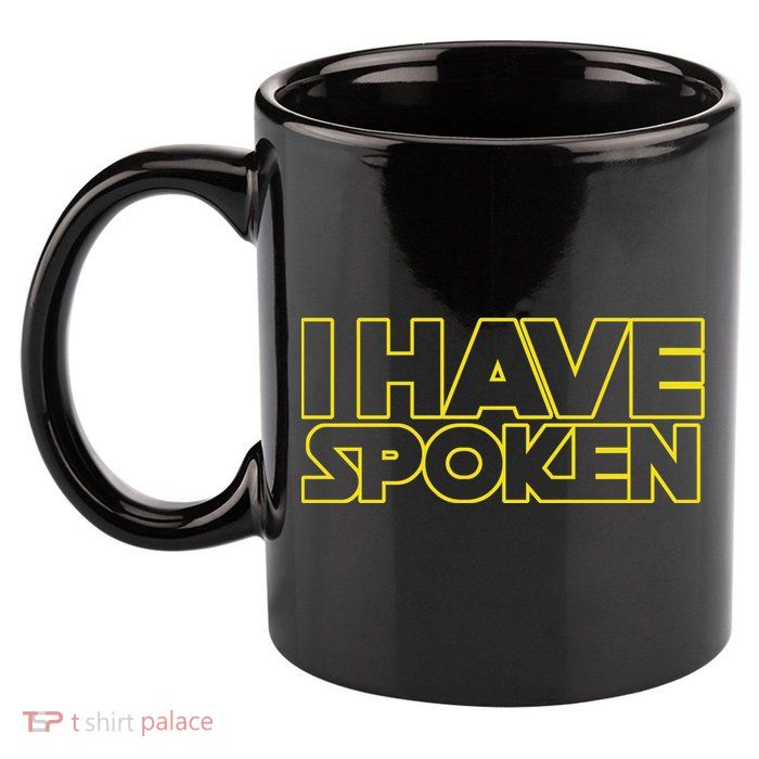 I Have Spoken Movie Slogan 11oz C Handle Ceramic Mug