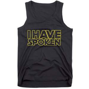 I Have Spoken Movie Slogan Tank Top