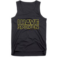 I Have Spoken Movie Slogan Tank Top