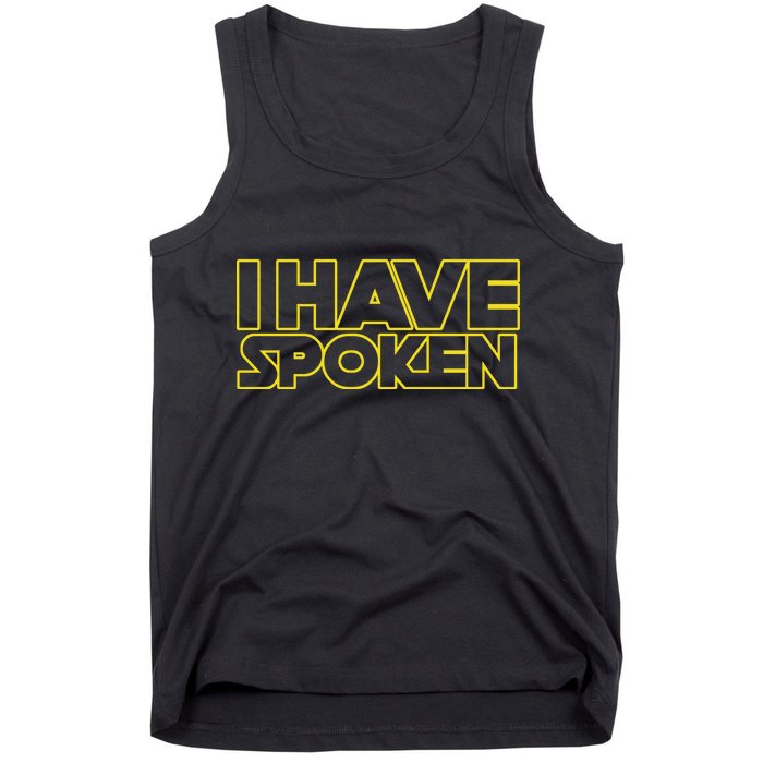 I Have Spoken Movie Slogan Tank Top