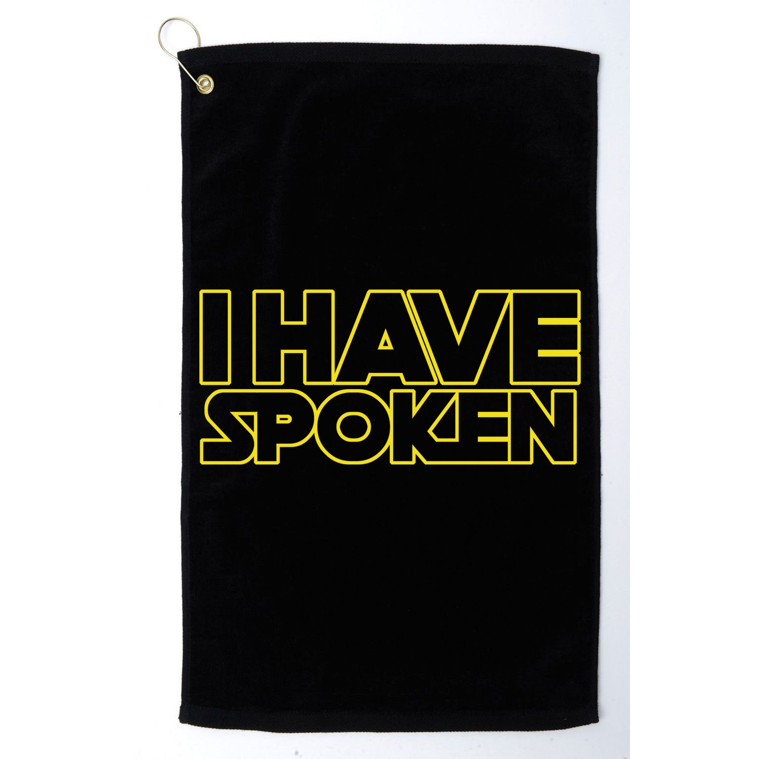 I Have Spoken Movie Slogan Golf Towel