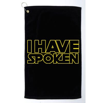 I Have Spoken Movie Slogan Platinum Collection Golf Towel