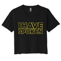 I Have Spoken Movie Slogan Women's Crop Top Tee