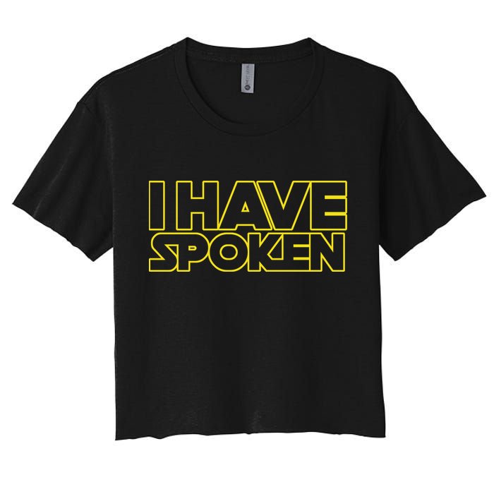 I Have Spoken Movie Slogan Women's Crop Top Tee