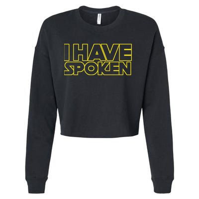 I Have Spoken Movie Slogan Cropped Pullover Crew