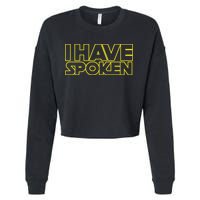 I Have Spoken Movie Slogan Cropped Pullover Crew