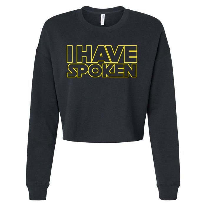 I Have Spoken Movie Slogan Cropped Pullover Crew