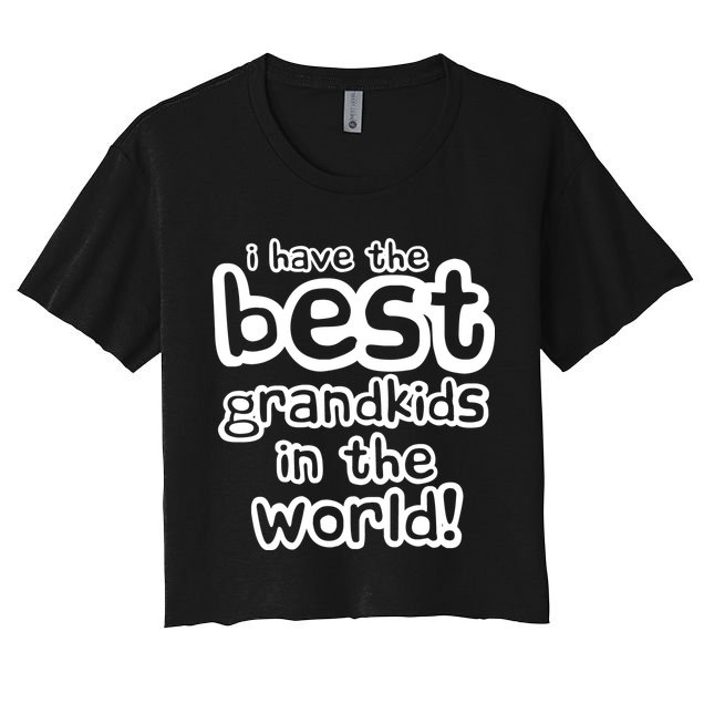 I Have The Best Grandkids In The World Crop Top