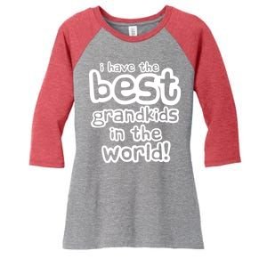 I Have The Best Grandkids In The World Women's Tri-Blend 3/4-Sleeve Raglan Shirt