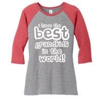 I Have The Best Grandkids In The World Women's Tri-Blend 3/4-Sleeve Raglan Shirt