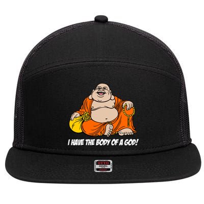 I Have The Body Of A God 7 Panel Mesh Trucker Snapback Hat