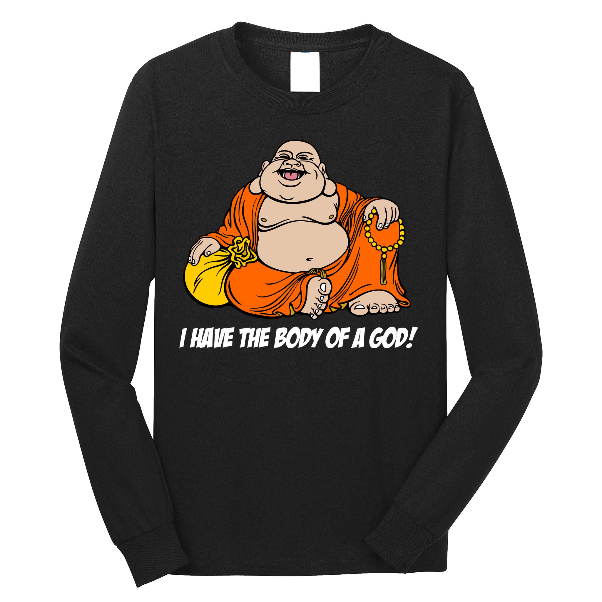 I Have The Body Of A God Long Sleeve Shirt