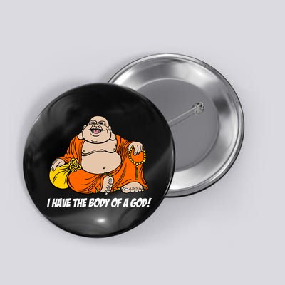 I Have The Body Of A God Button