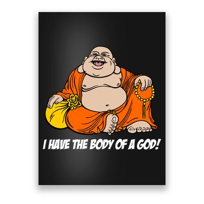 I Have The Body Of A God Poster