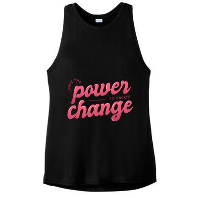 I Have The Power To Create Change Ladies PosiCharge Tri-Blend Wicking Tank
