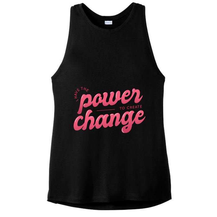 I Have The Power To Create Change Ladies PosiCharge Tri-Blend Wicking Tank