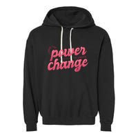 I Have The Power To Create Change Garment-Dyed Fleece Hoodie