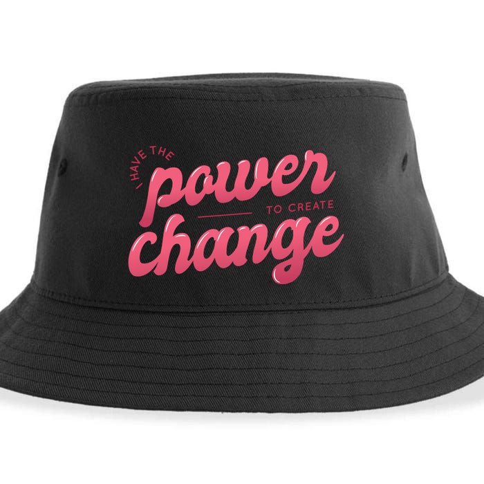 I Have The Power To Create Change Sustainable Bucket Hat