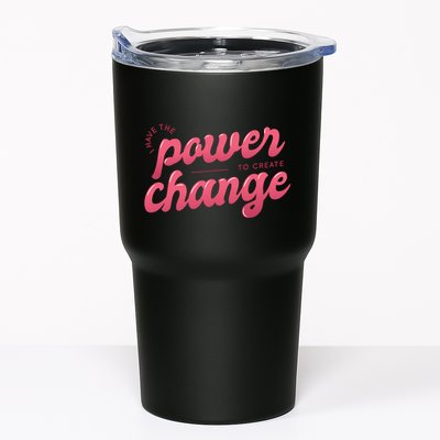I Have The Power To Create Change Tumbler
