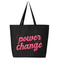 I Have The Power To Create Change 25L Jumbo Tote