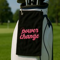 I Have The Power To Create Change Golf Towel
