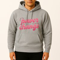 I Have The Power To Create Change Hoodie