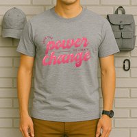 I Have The Power To Create Change T-Shirt