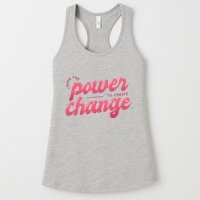I Have The Power To Create Change Womens Tank Top
