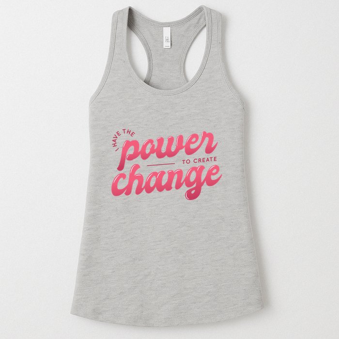 I Have The Power To Create Change Womens Tank Top