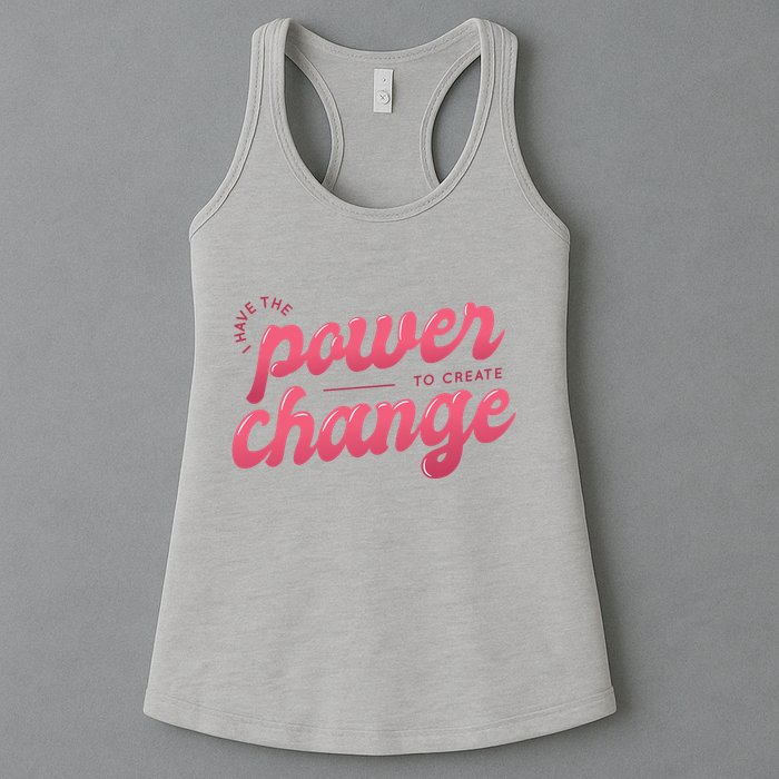 I Have The Power To Create Change Womens Tank Top