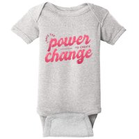 I Have The Power To Create Change Baby Bodysuit