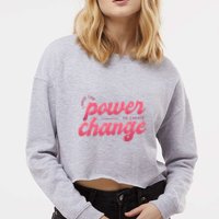 I Have The Power To Create Change Cropped Pullover Crew