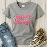 I Have The Power To Create Change Womens T-Shirt
