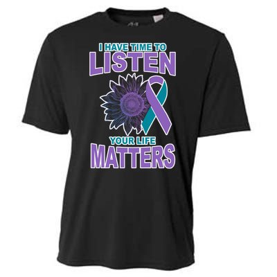 I Have Time To Listen Your Life Matters Suicide Prevention Cooling Performance Crew T-Shirt