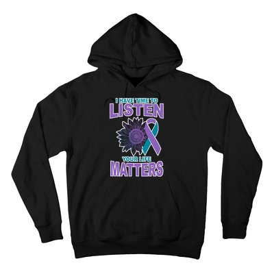 I Have Time To Listen Your Life Matters Suicide Prevention Hoodie