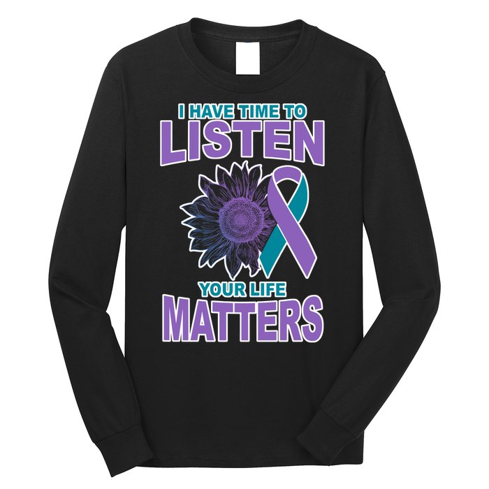 I Have Time To Listen Your Life Matters Suicide Prevention Long Sleeve Shirt