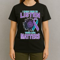 I Have Time To Listen Your Life Matters Suicide Prevention T-Shirt