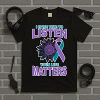 I Have Time To Listen Your Life Matters Suicide Prevention T-Shirt