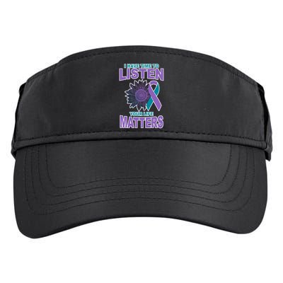 I Have Time To Listen Your Life Matters Suicide Prevention Adult Drive Performance Visor