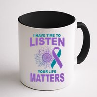 I Have Time To Listen Your Life Matters Suicide Prevention Mug