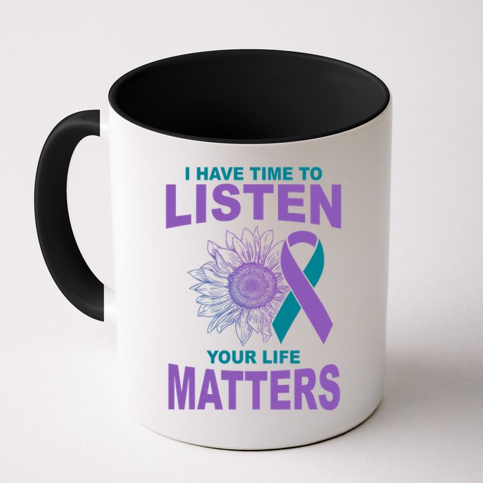 I Have Time To Listen Your Life Matters Suicide Prevention Mug