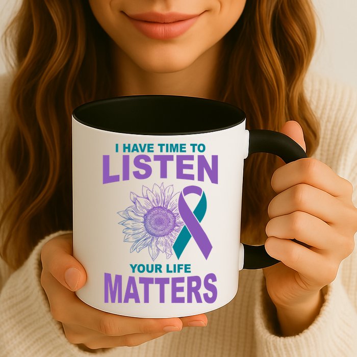I Have Time To Listen Your Life Matters Suicide Prevention Mug