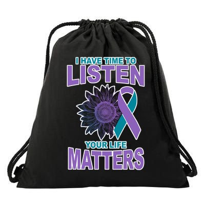 I Have Time To Listen Your Life Matters Suicide Prevention Drawstring Bag