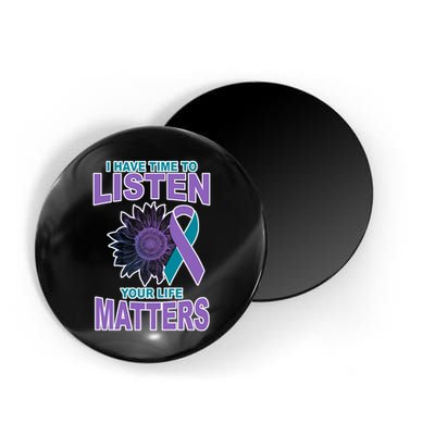 I Have Time To Listen Your Life Matters Suicide Prevention Magnet