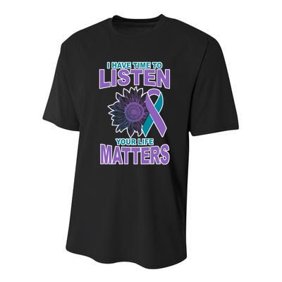 I Have Time To Listen Your Life Matters Suicide Prevention Youth Performance Sprint T-Shirt