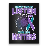 I Have Time To Listen Your Life Matters Suicide Prevention Poster