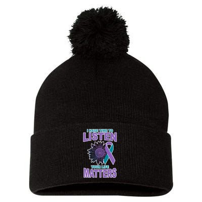 I Have Time To Listen Your Life Matters Suicide Prevention Pom Pom 12in Knit Beanie