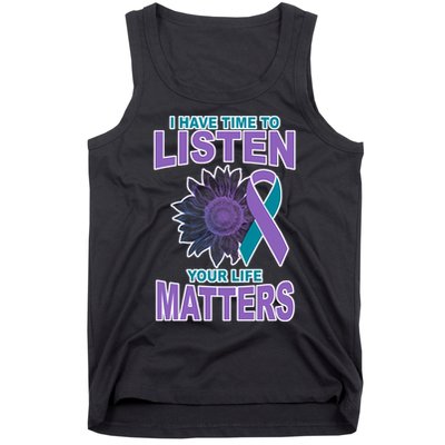 I Have Time To Listen Your Life Matters Suicide Prevention Tank Top