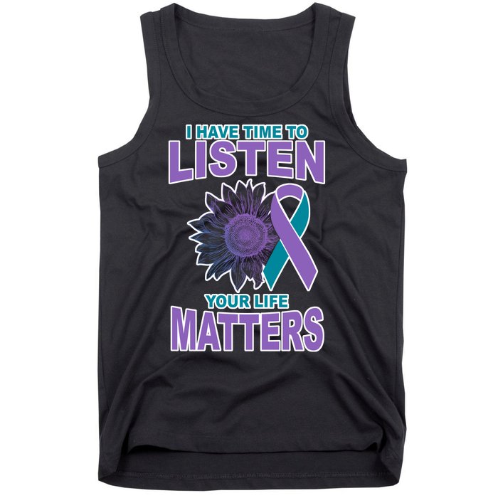 I Have Time To Listen Your Life Matters Suicide Prevention Tank Top